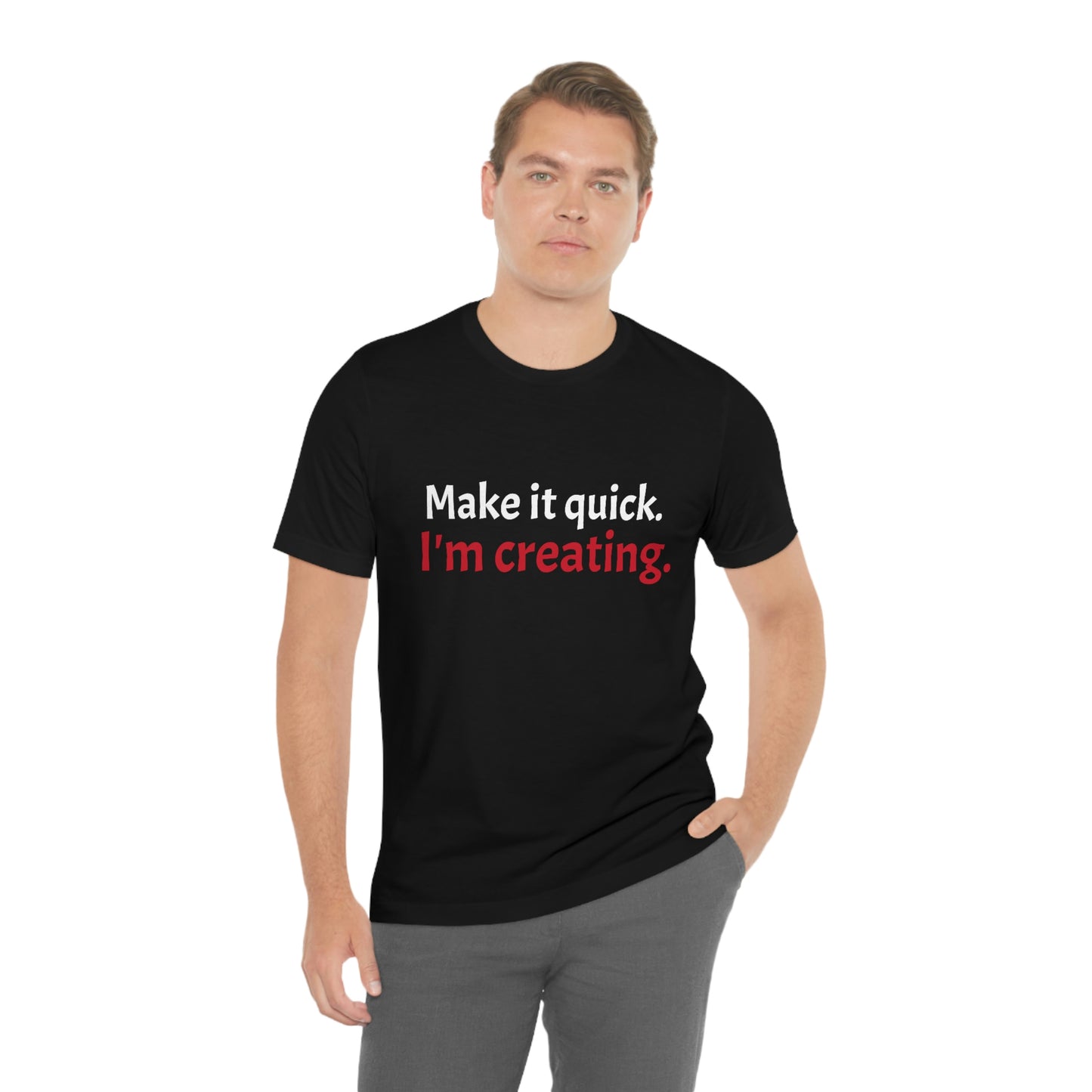 Make it Quick Creating Unisex Jersey Short Sleeve Tee