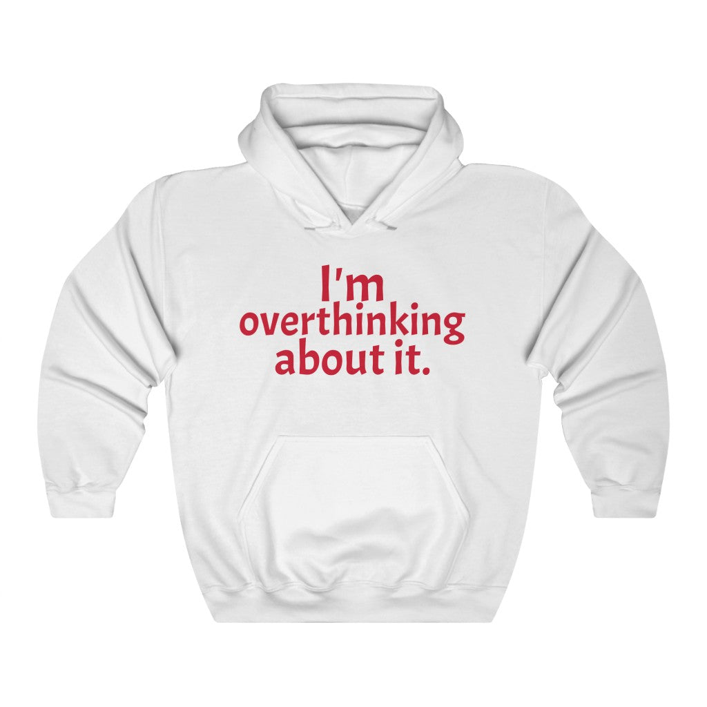 Overthinking Hooded Sweatshirt