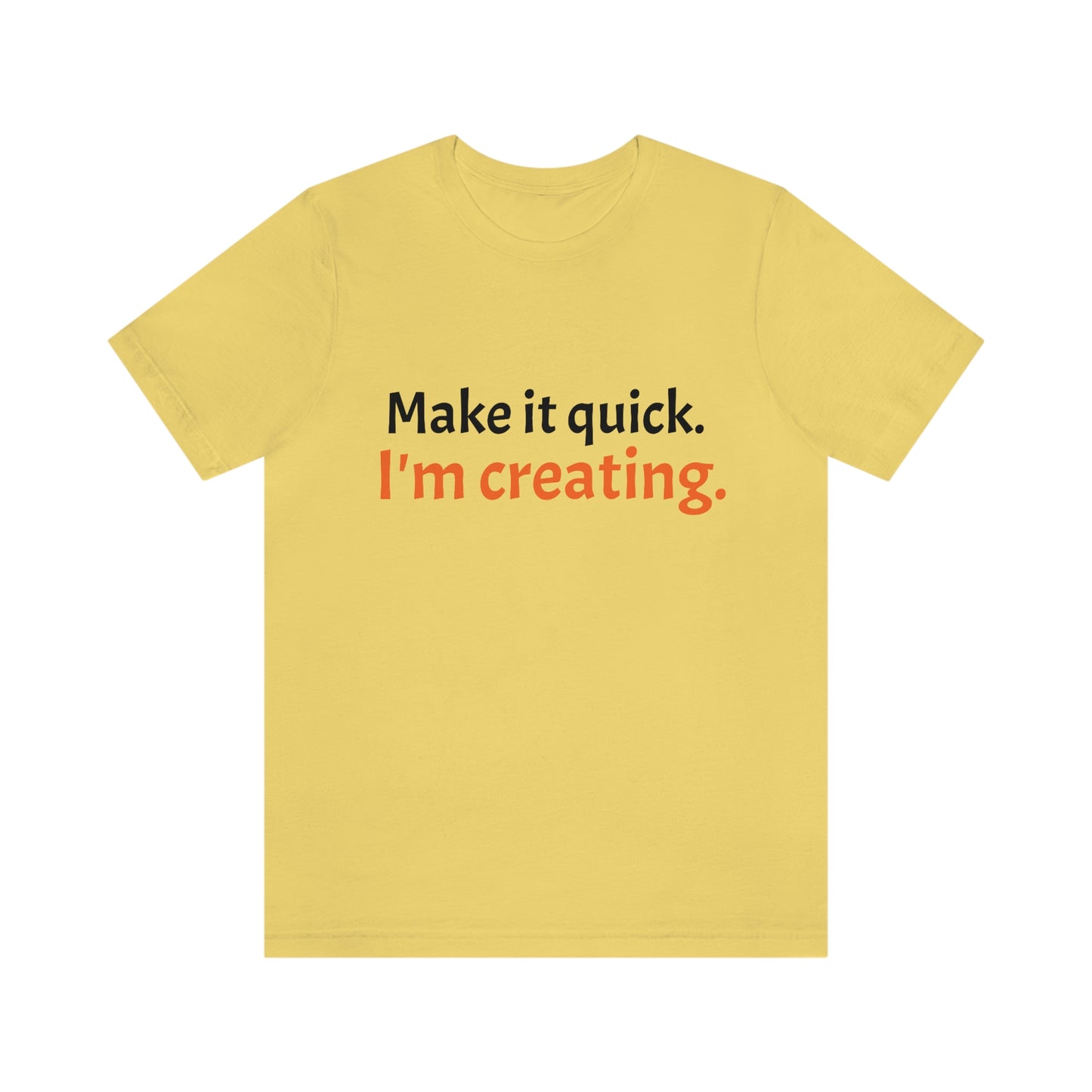 Make it Quick Creating Unisex Jersey Short Sleeve Tee