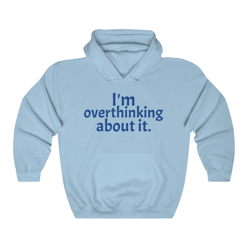 Overthinking Hooded Sweatshirt