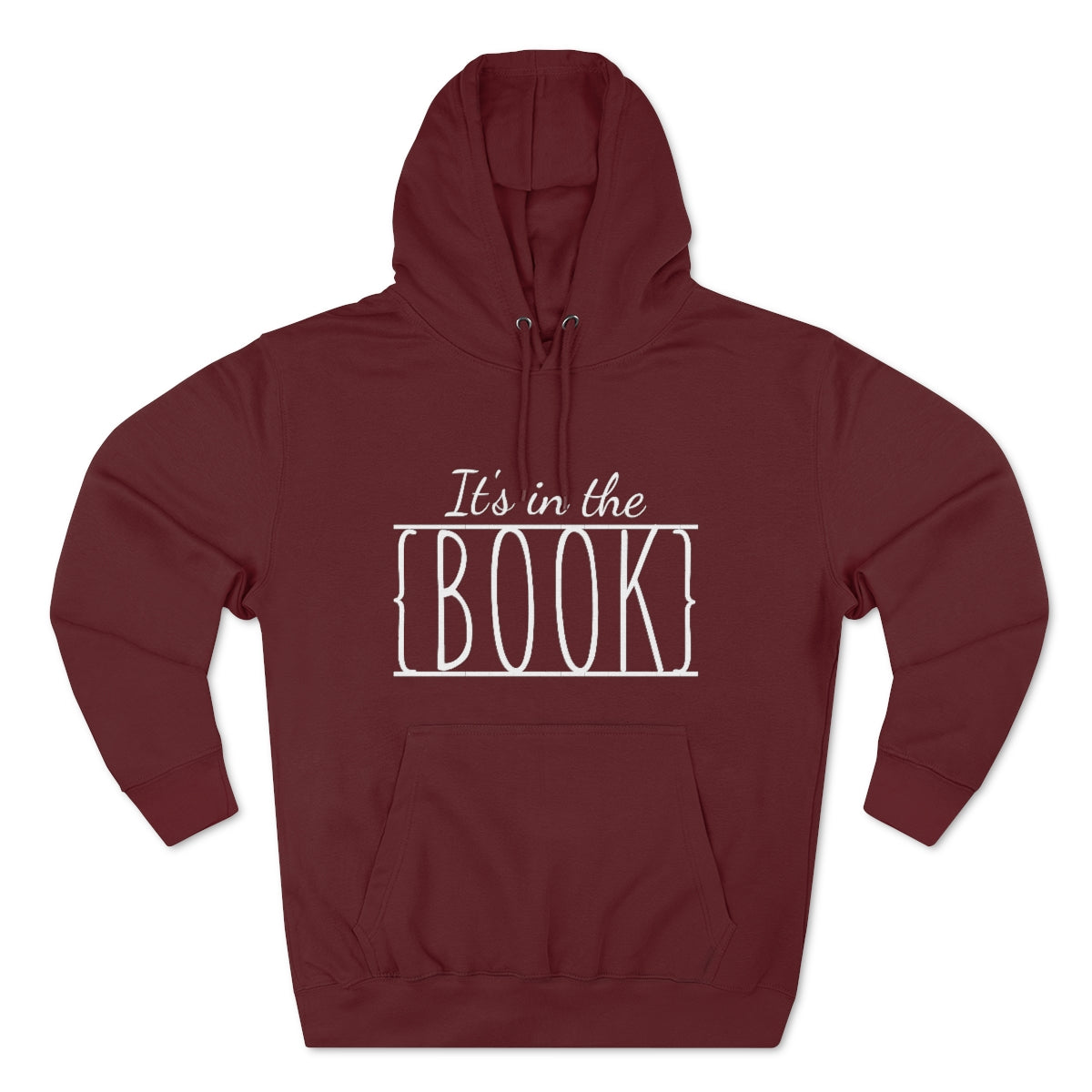 It's in the Book Unisex Premium Pullover Hoodie