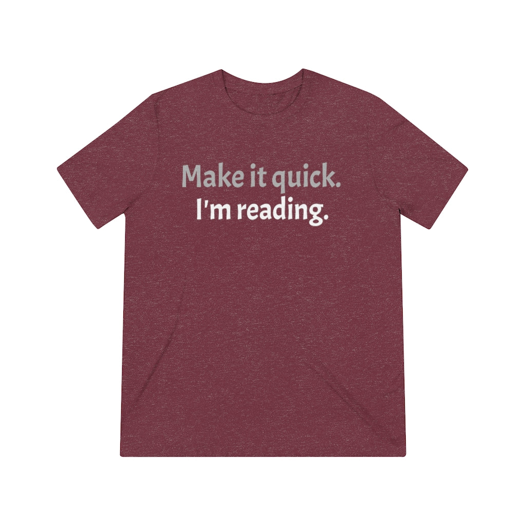 Make it Quick Unisex Triblend Tee