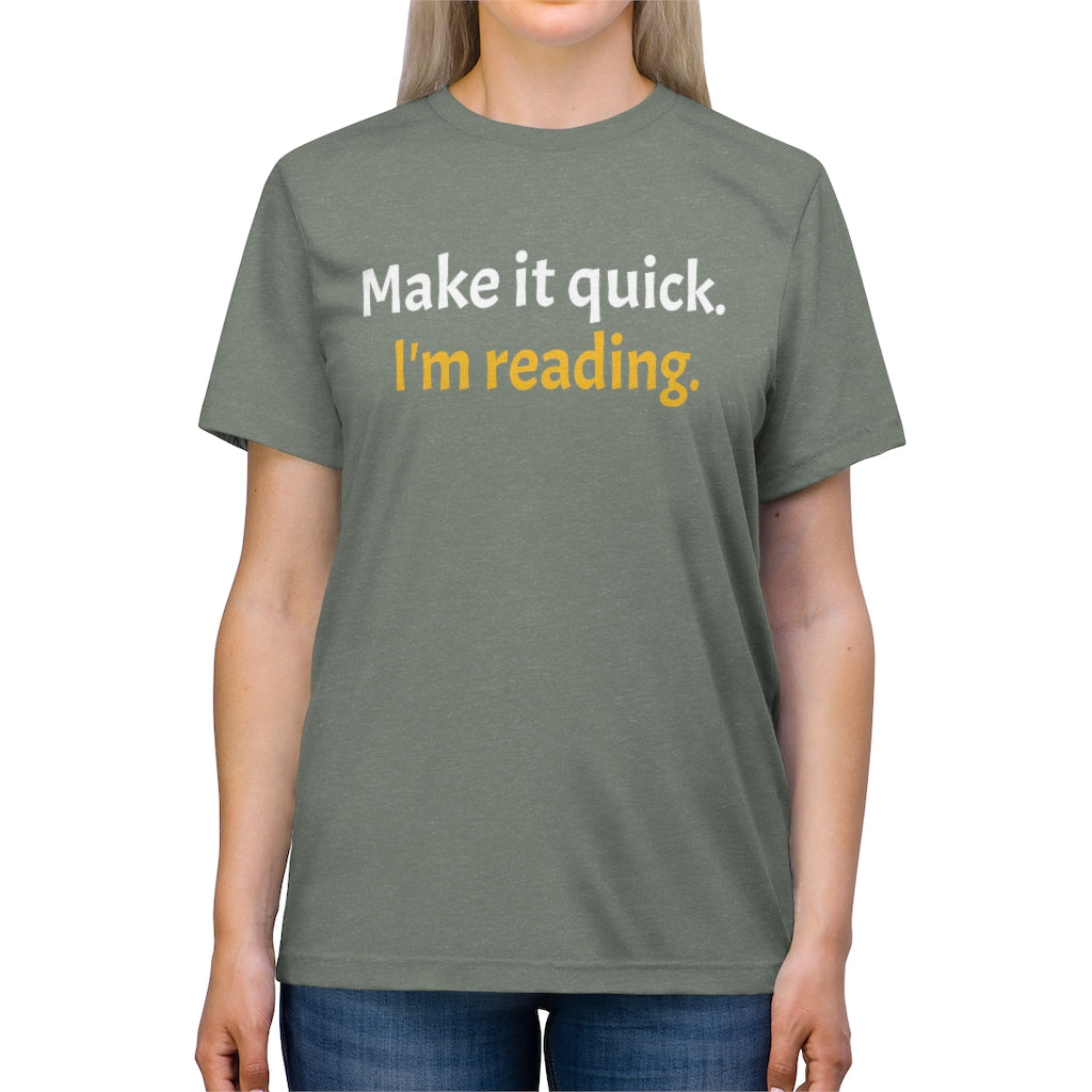 Make it Quick Unisex Triblend Tee