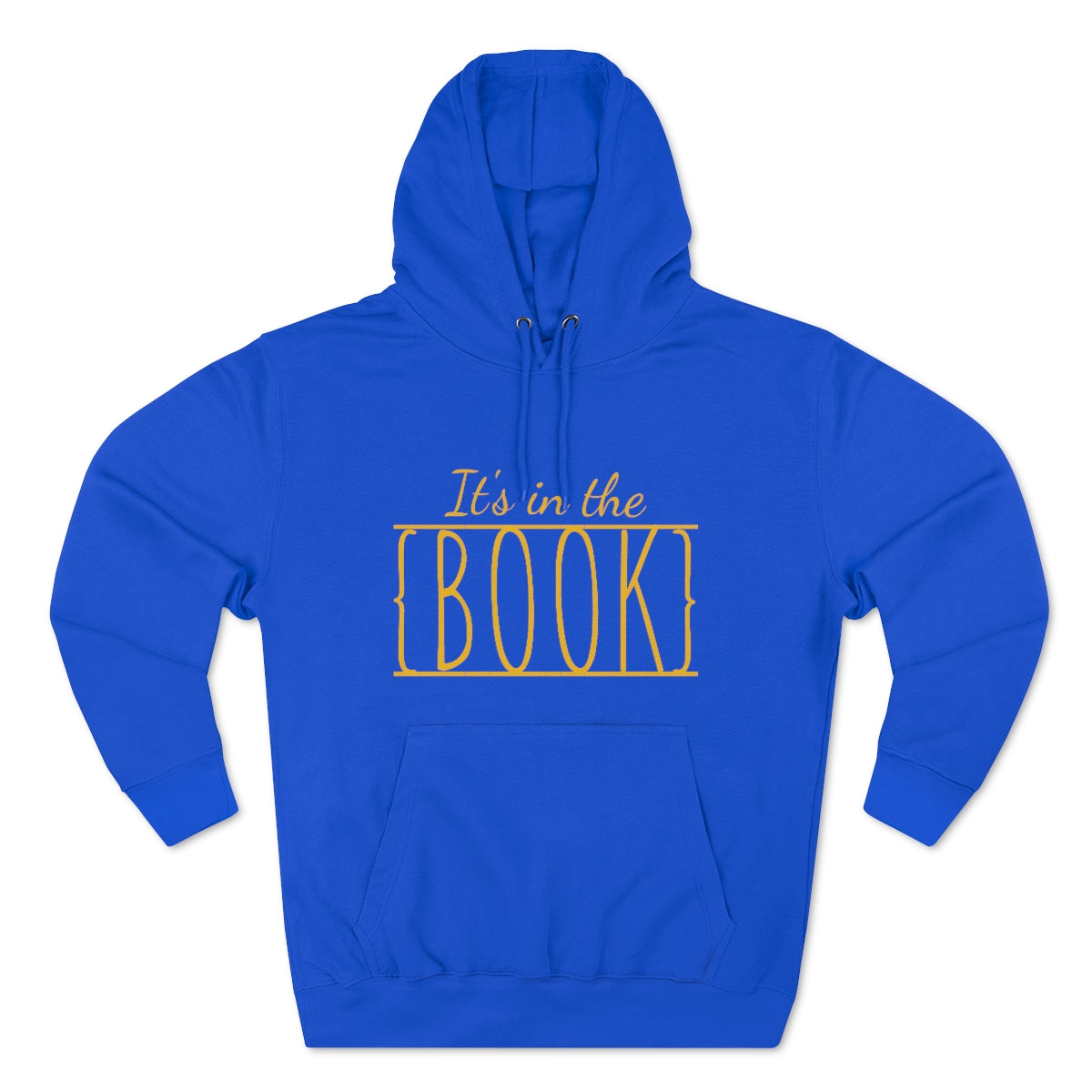 It's in the Book Unisex Premium Pullover Hoodie