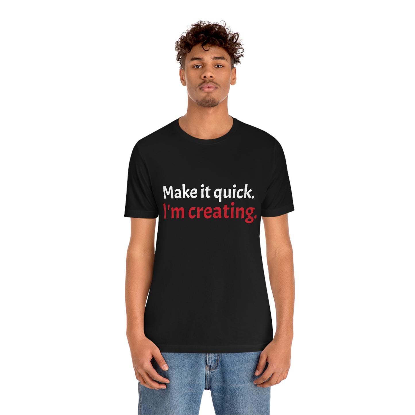 Make it Quick Creating Unisex Jersey Short Sleeve Tee