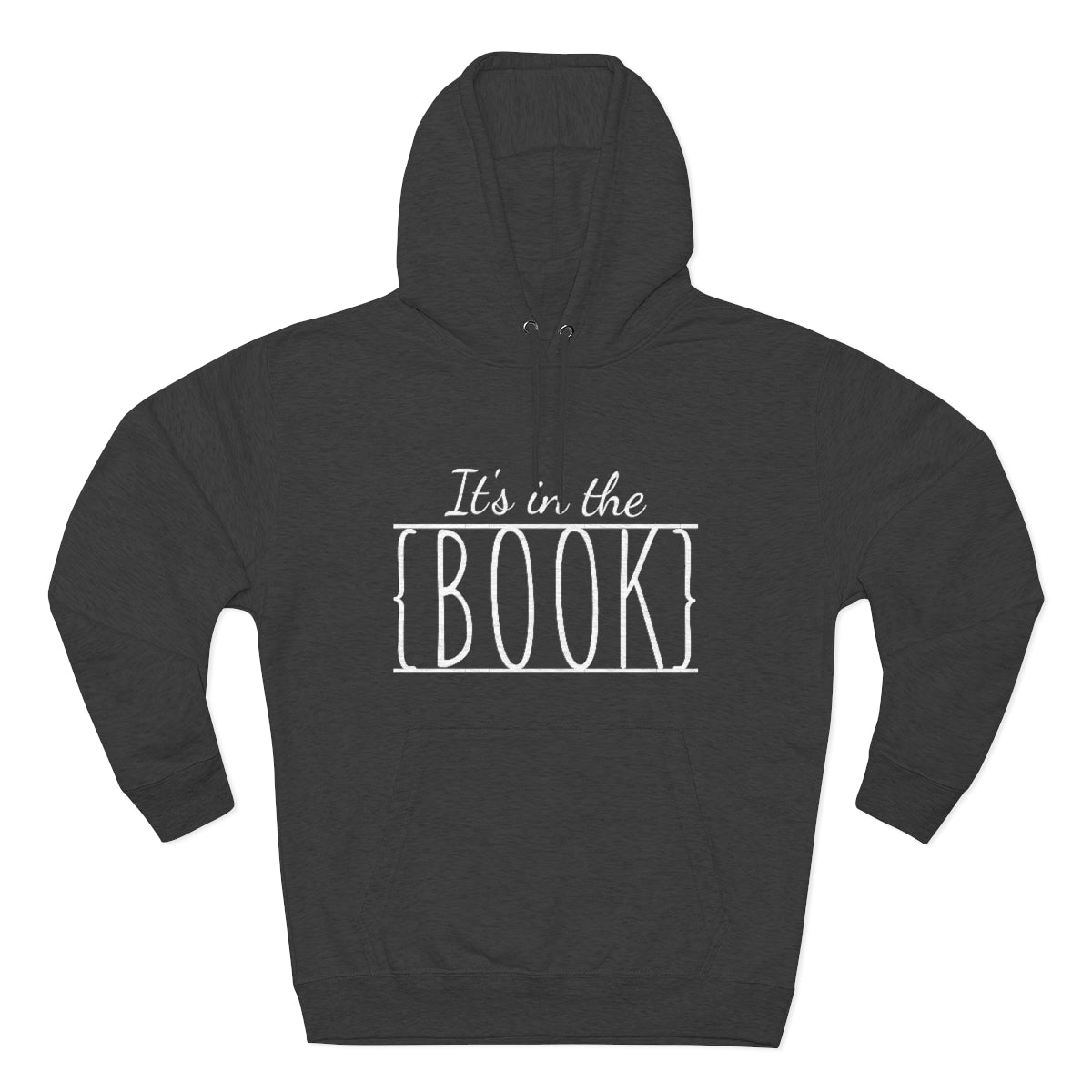 It's in the Book Unisex Premium Pullover Hoodie