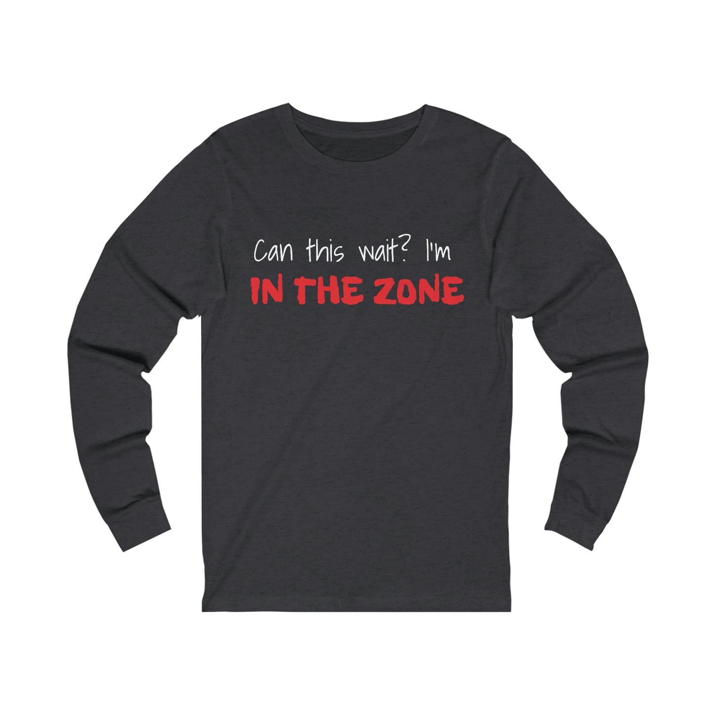 Can This Wait Unisex Jersey Long Sleeve Tee