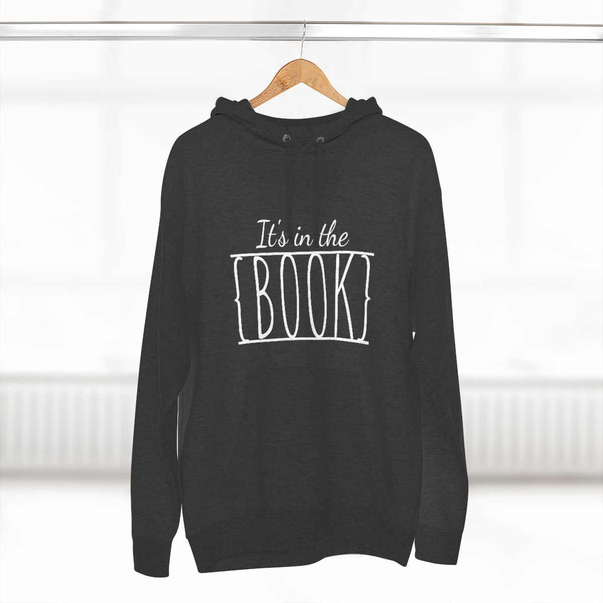 It's in the Book Unisex Premium Pullover Hoodie