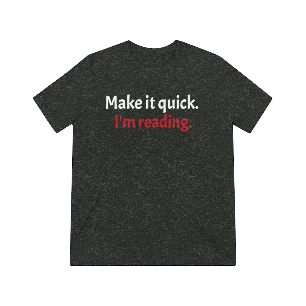 Make it Quick Unisex Triblend Tee