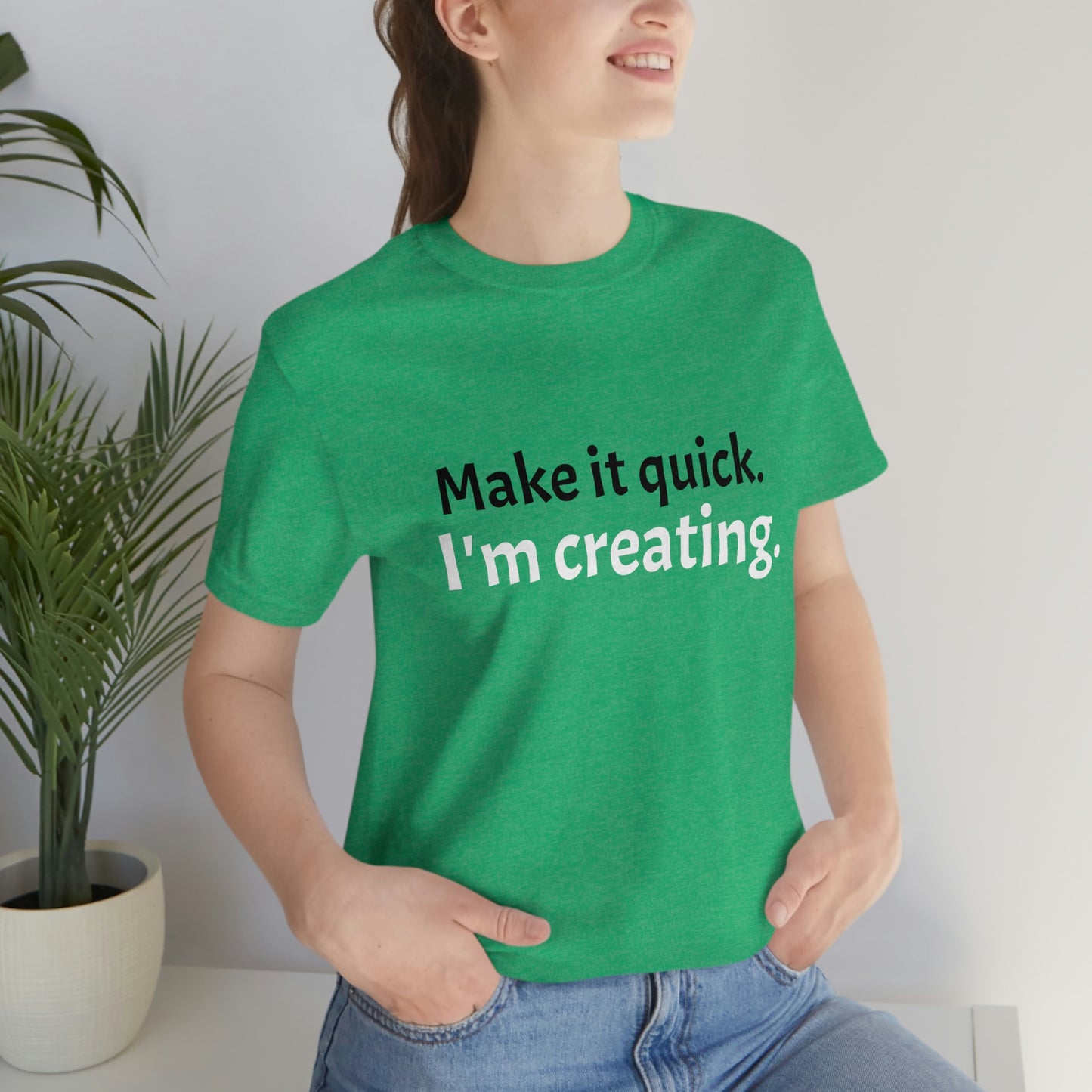 Make it Quick Creating Unisex Jersey Short Sleeve Tee