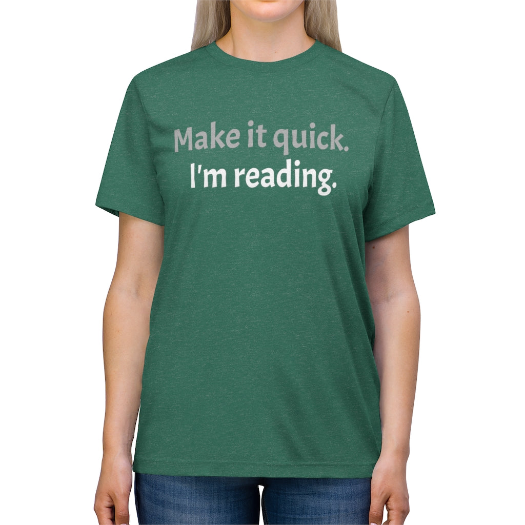 Make it Quick Unisex Triblend Tee