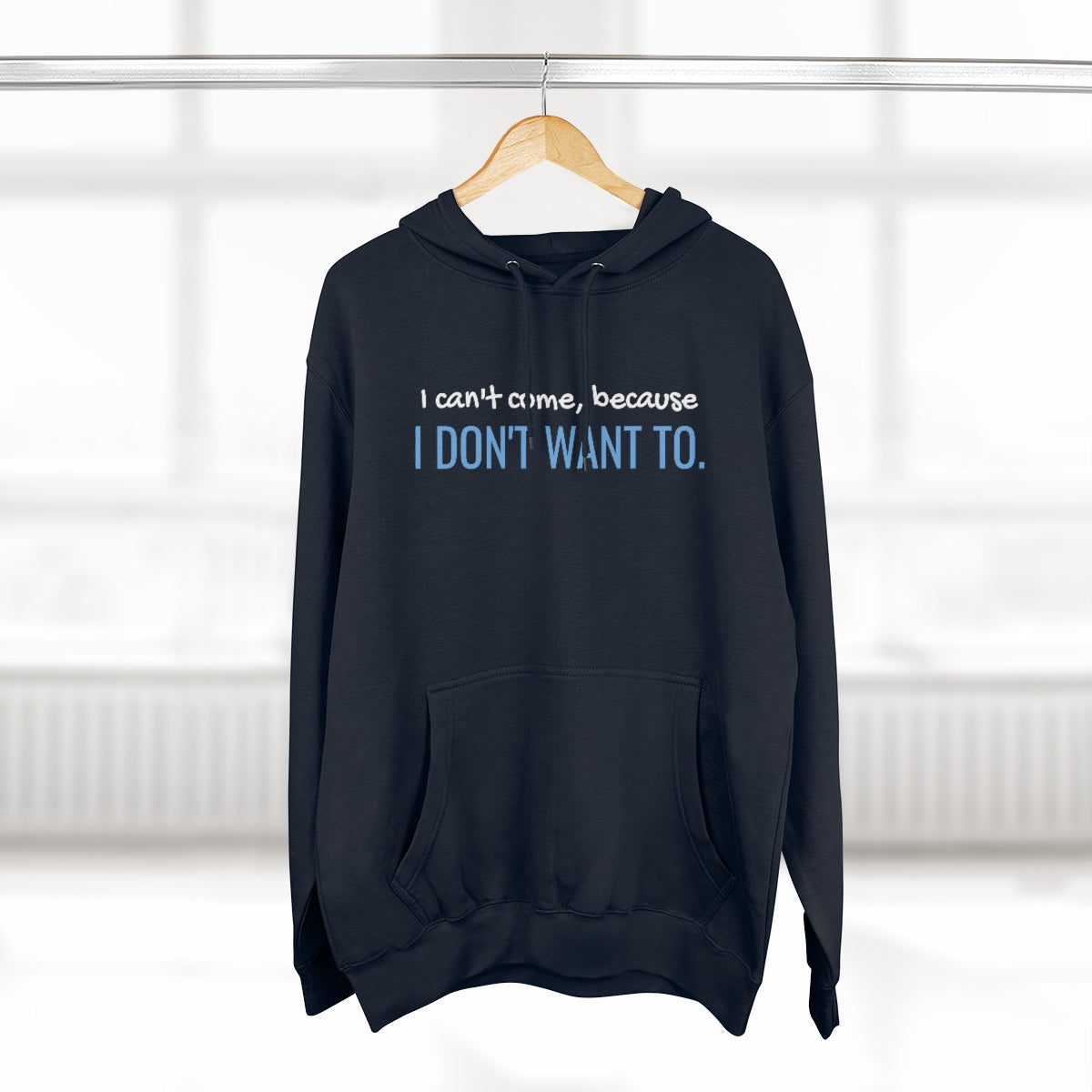 I Don't Want To Unisex Premium Pullover Hoodie