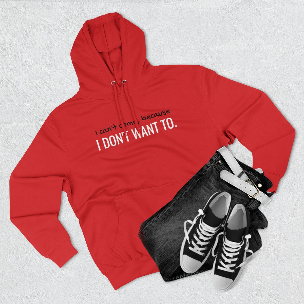 I Don't Want To Unisex Premium Pullover Hoodie