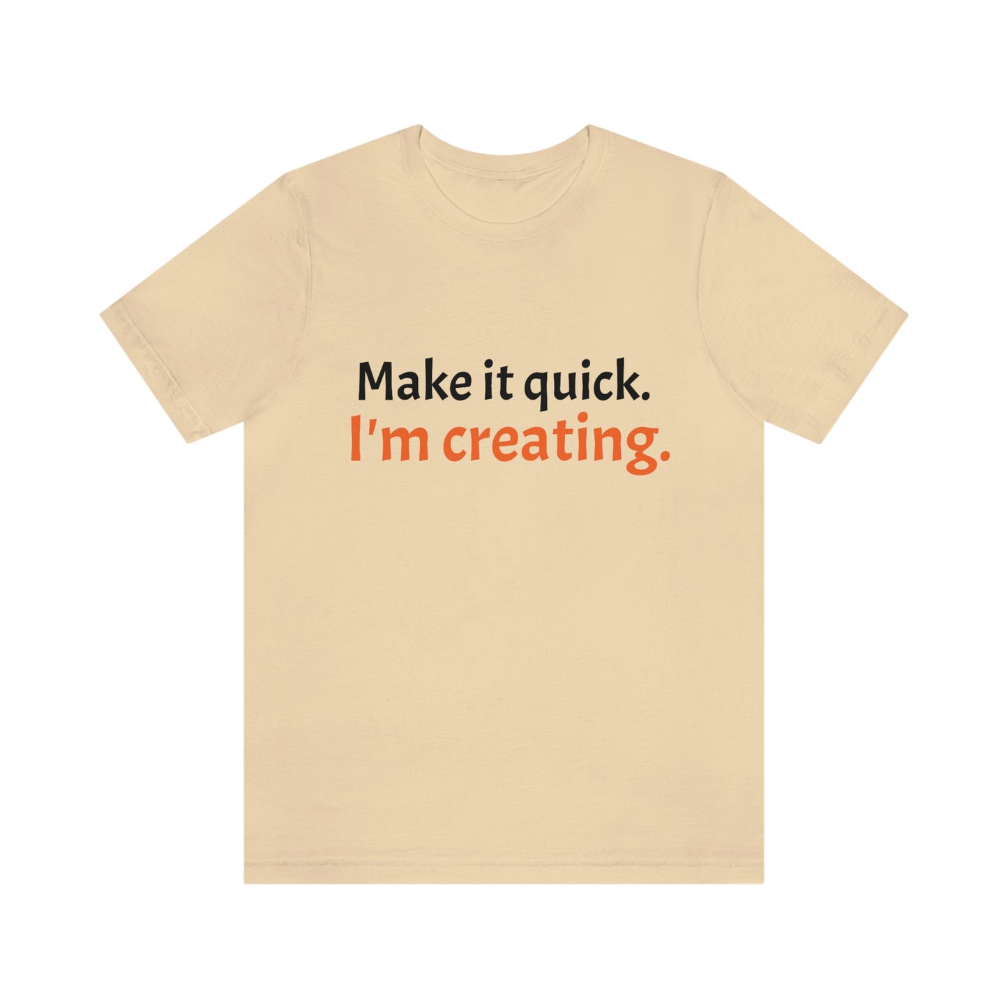 Make it Quick Creating Unisex Jersey Short Sleeve Tee