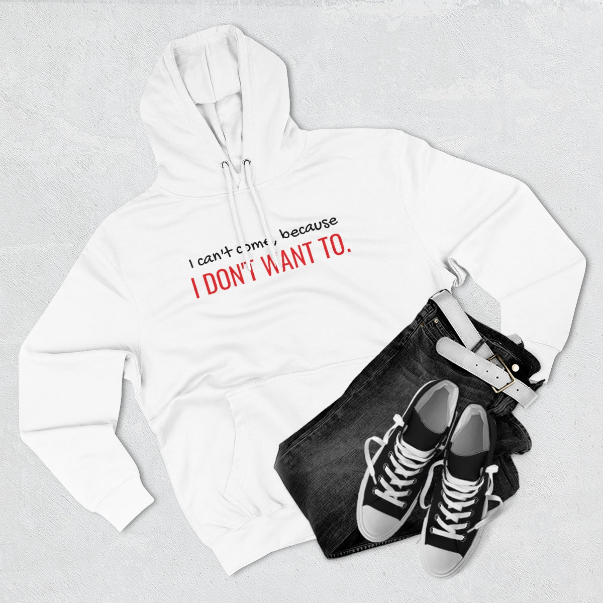 I Don't Want To Unisex Premium Pullover Hoodie