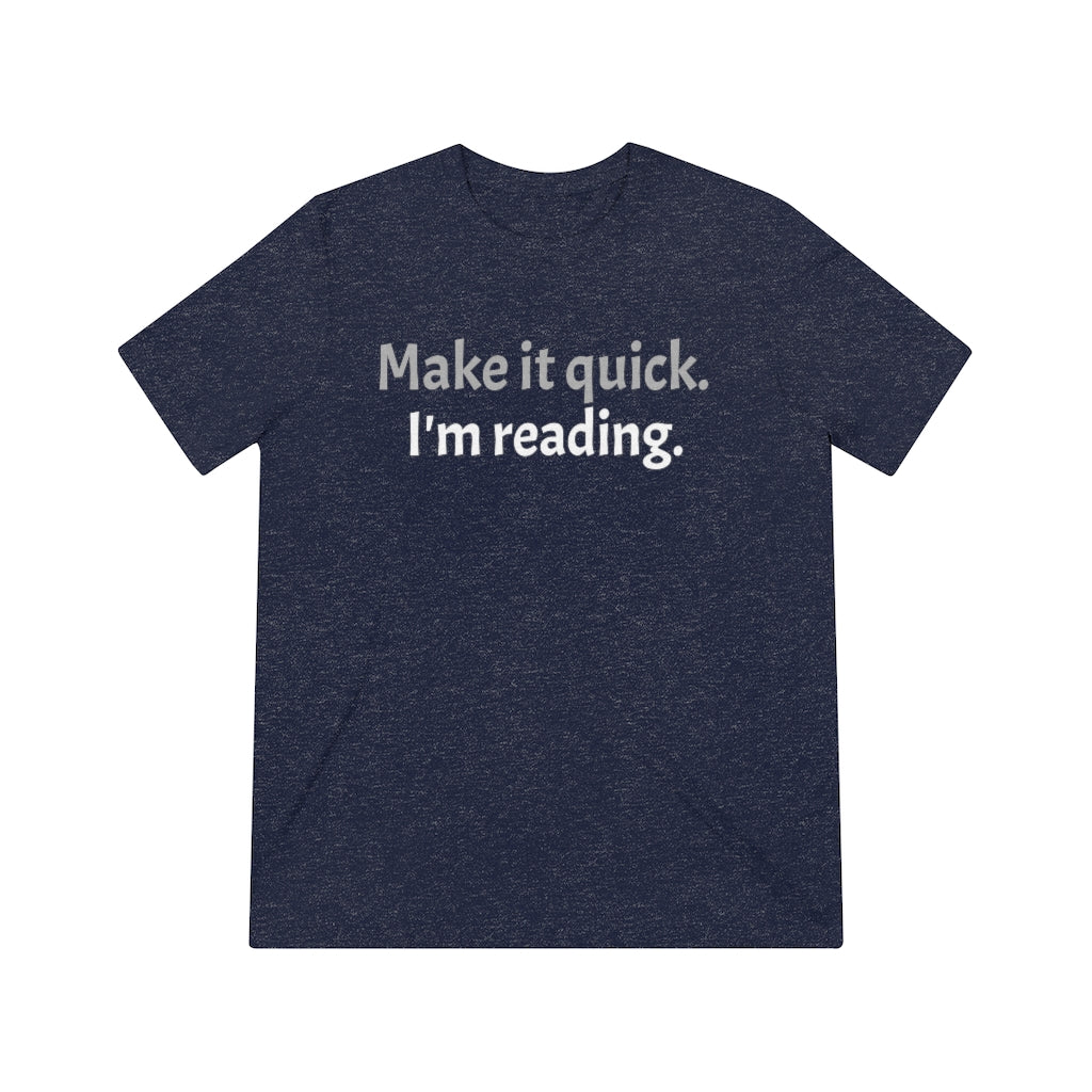 Make it Quick Unisex Triblend Tee