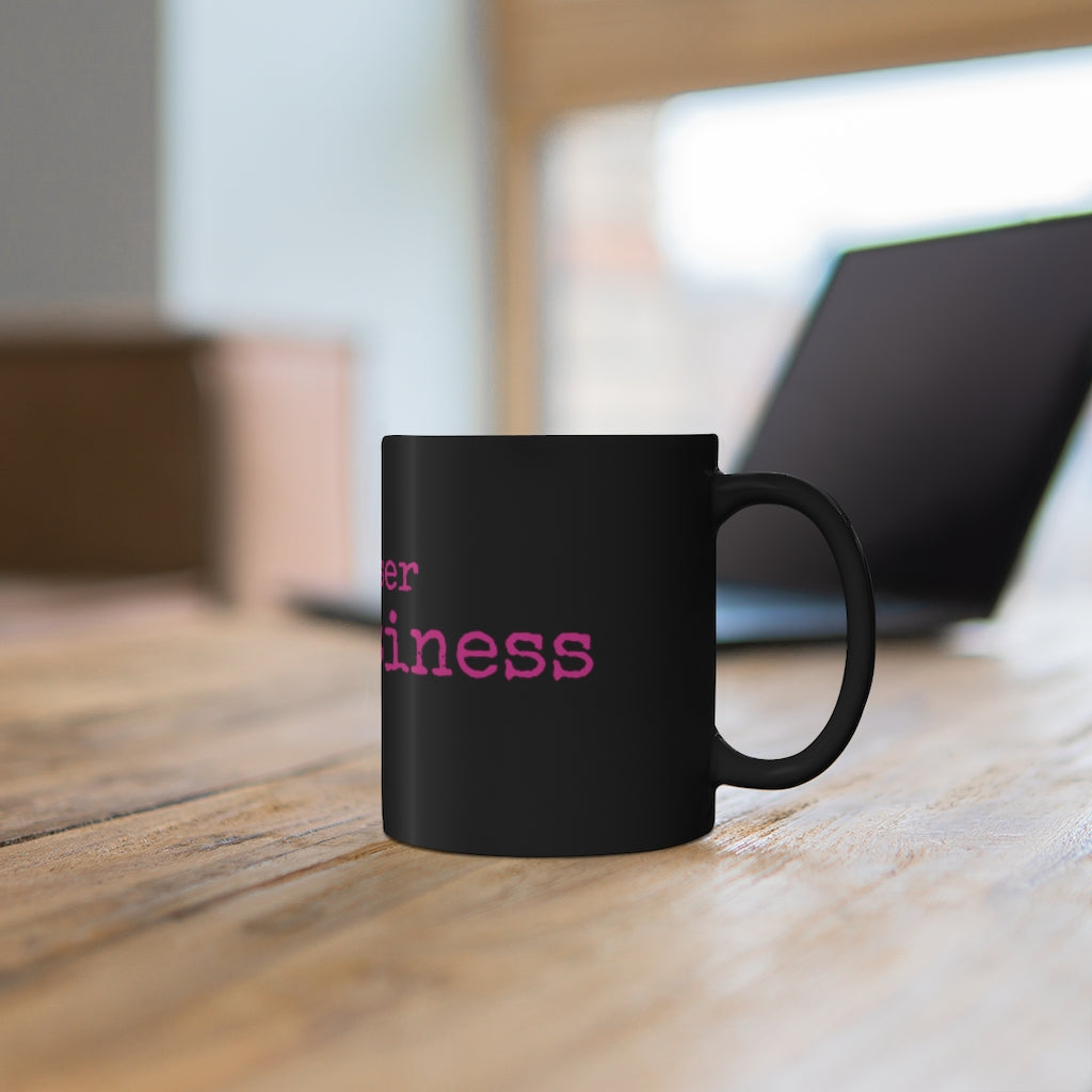 'My Browser is My Business' 11oz Black Mug