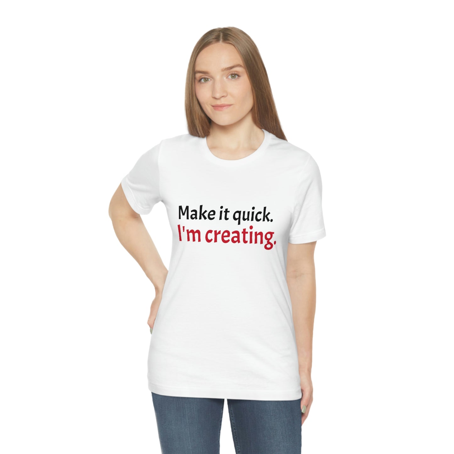 Make it Quick Creating Unisex Jersey Short Sleeve Tee