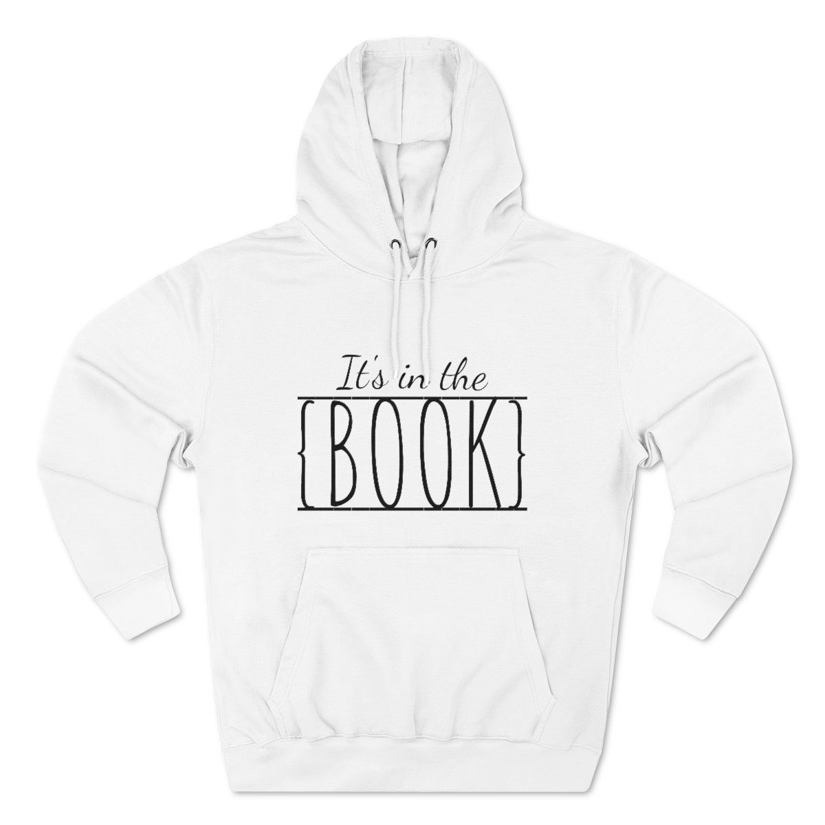 It's in the Book Unisex Premium Pullover Hoodie