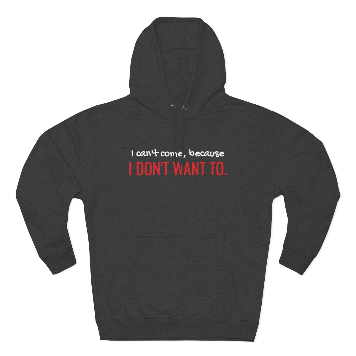 I Don't Want To Unisex Premium Pullover Hoodie