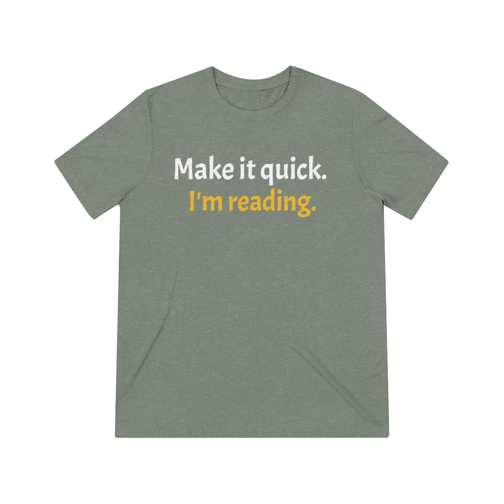 Make it Quick Unisex Triblend Tee