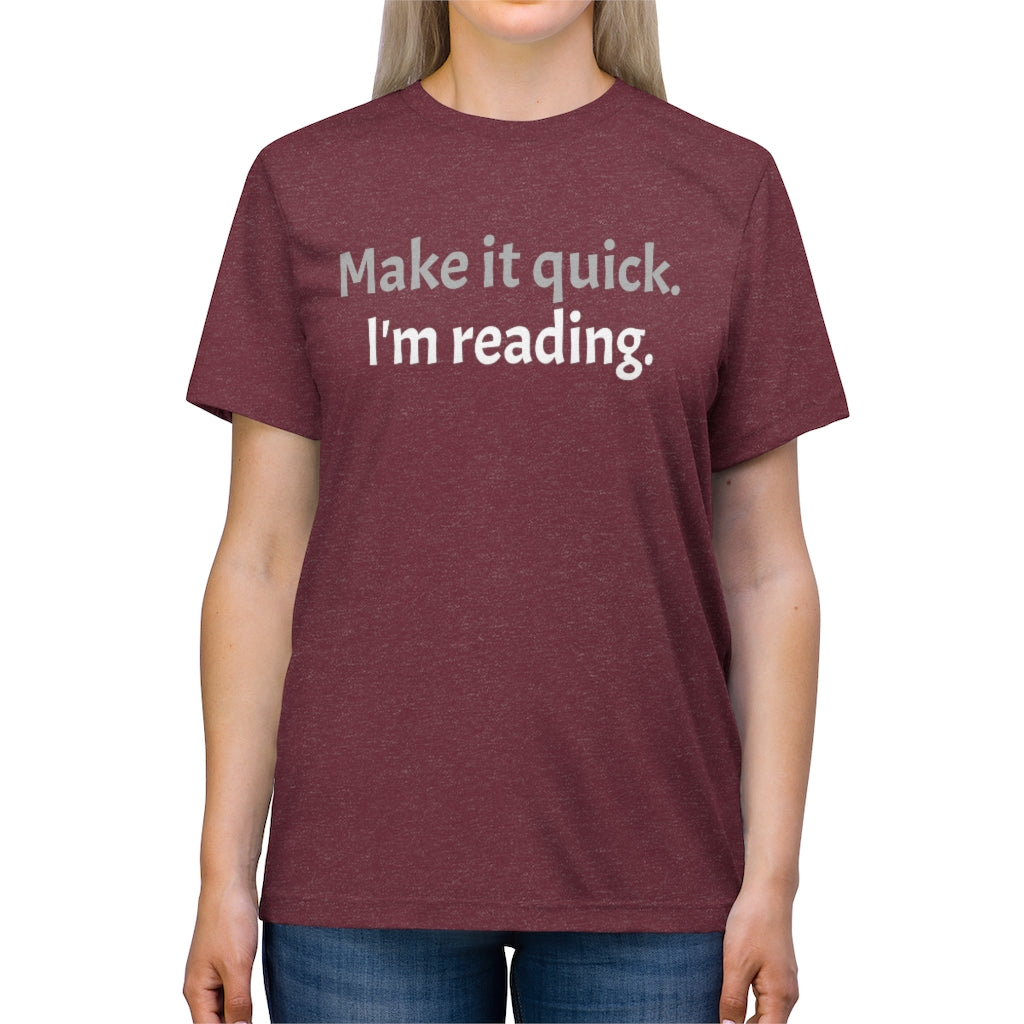 Make it Quick Unisex Triblend Tee