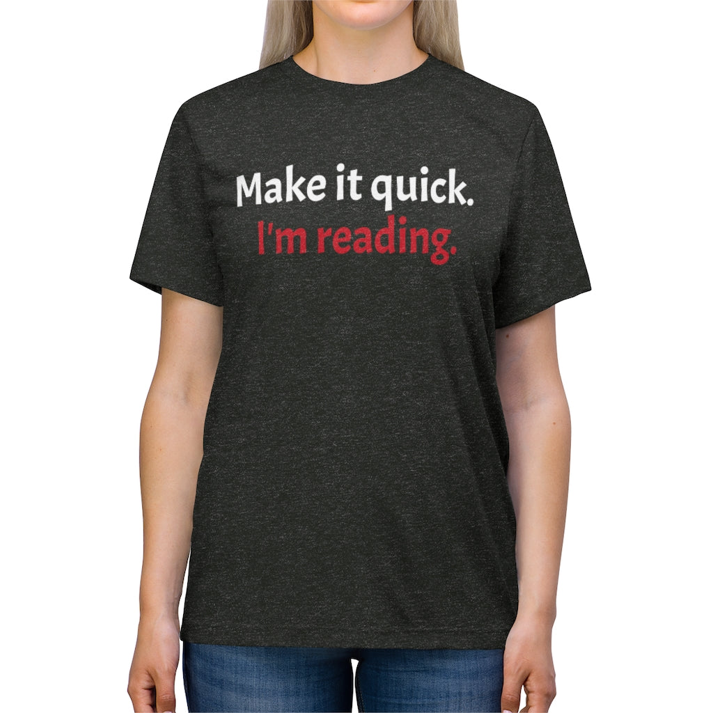 Make it Quick Unisex Triblend Tee