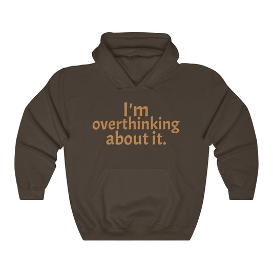 Overthinking Hooded Sweatshirt