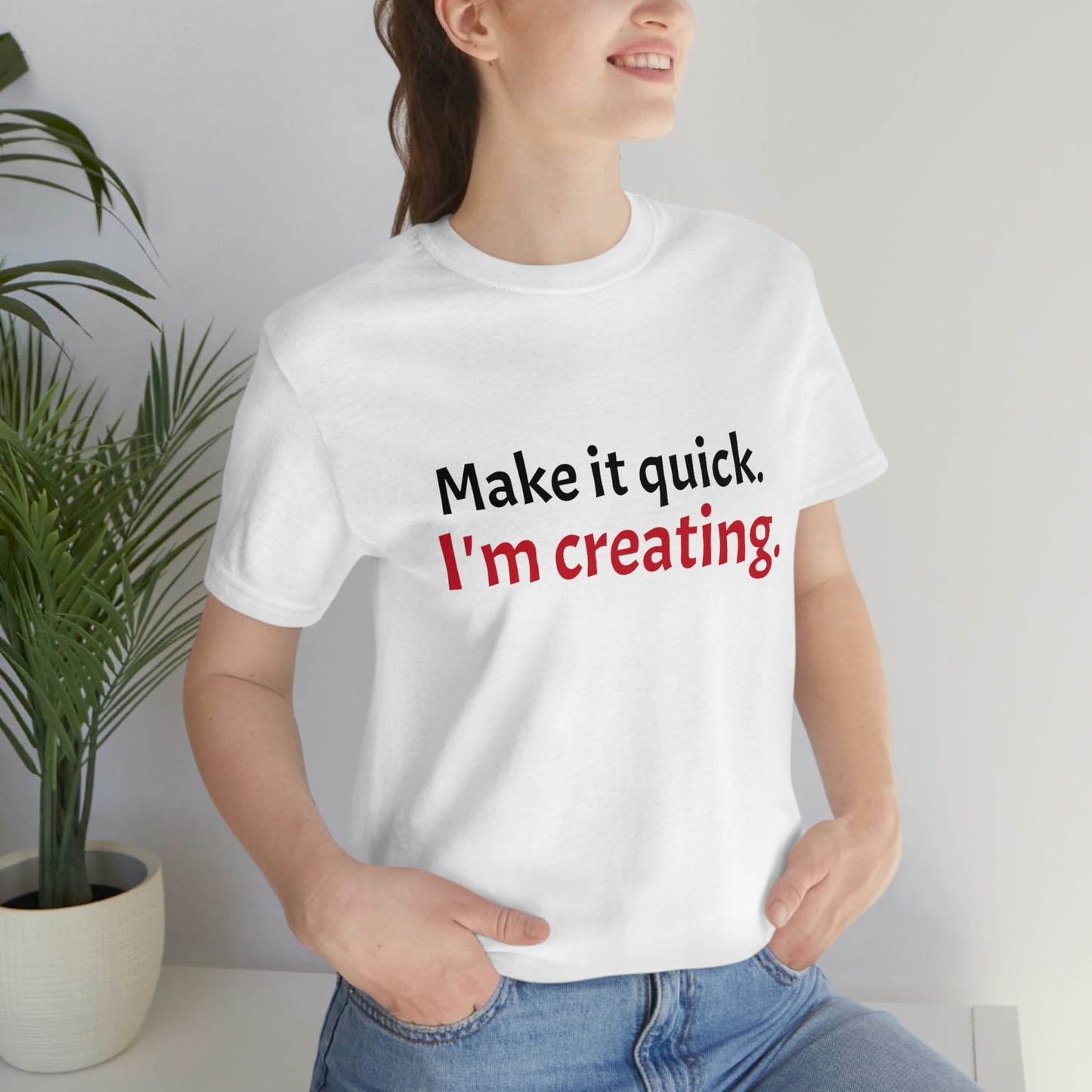 Make it Quick Creating Unisex Jersey Short Sleeve Tee