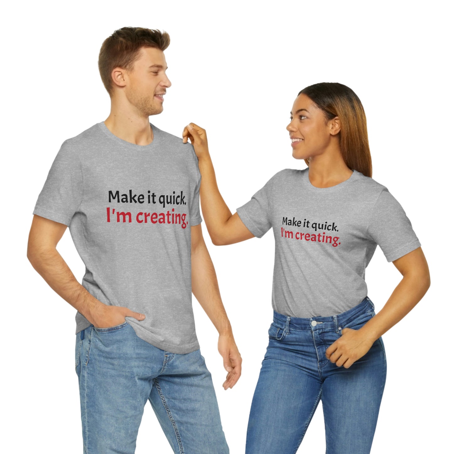 Make it Quick Creating Unisex Jersey Short Sleeve Tee