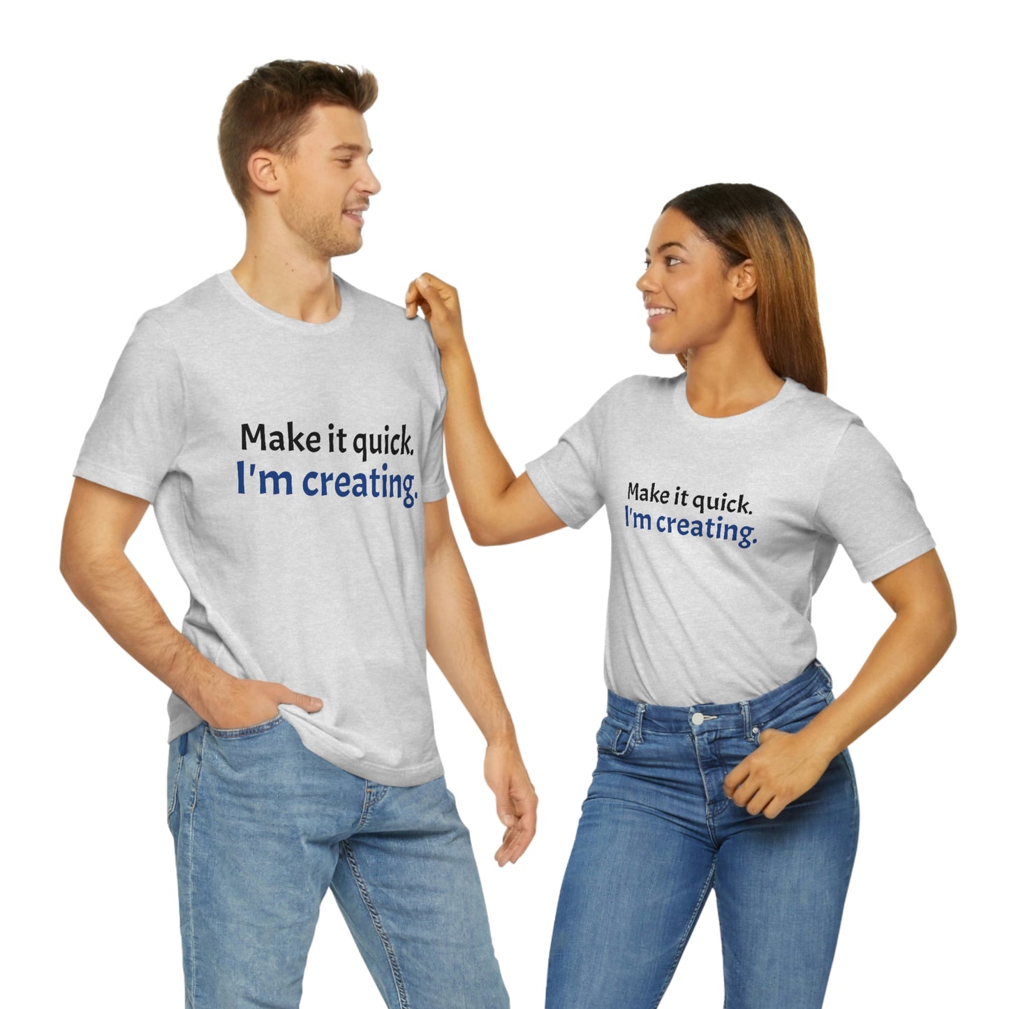 Make it Quick Creating Unisex Jersey Short Sleeve Tee