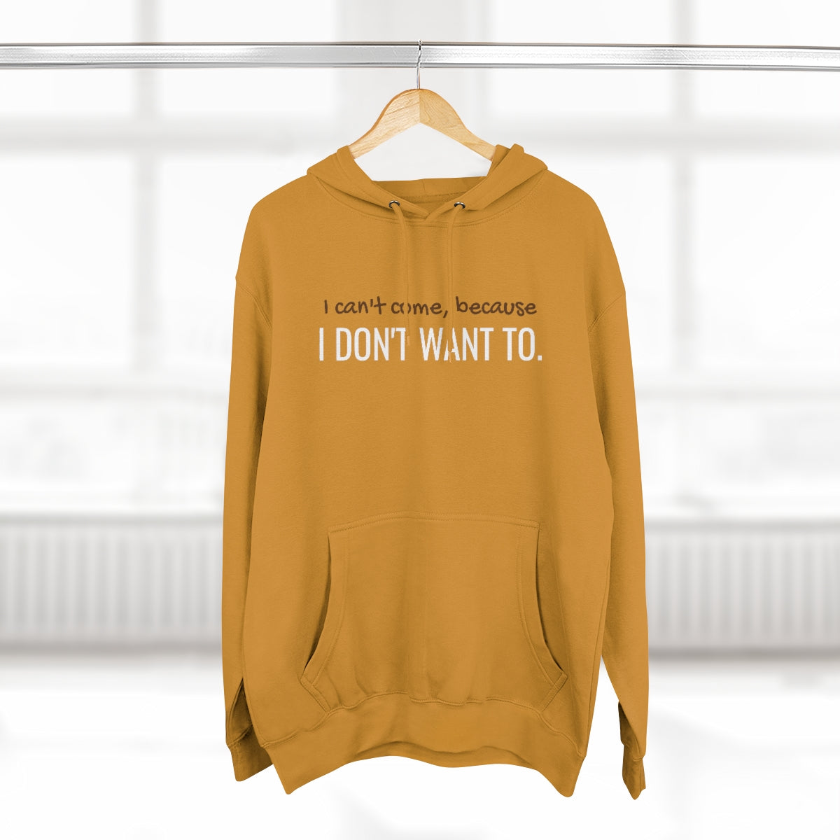 I Don't Want To Unisex Premium Pullover Hoodie