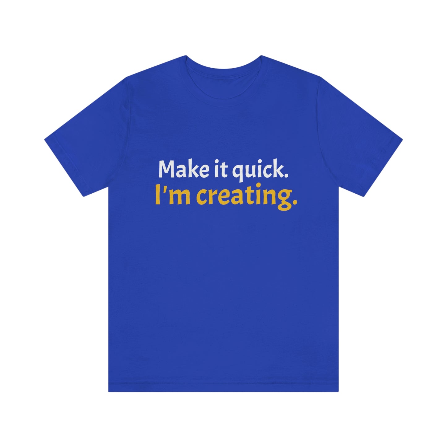 Make it Quick Creating Unisex Jersey Short Sleeve Tee