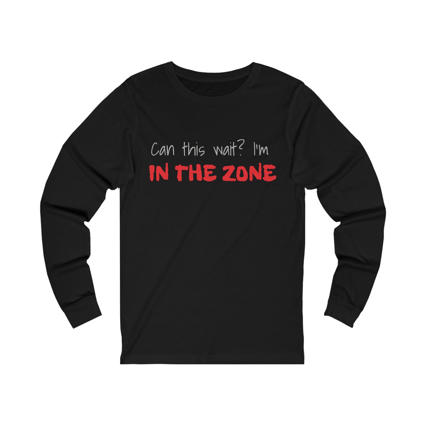 Can This Wait Unisex Jersey Long Sleeve Tee