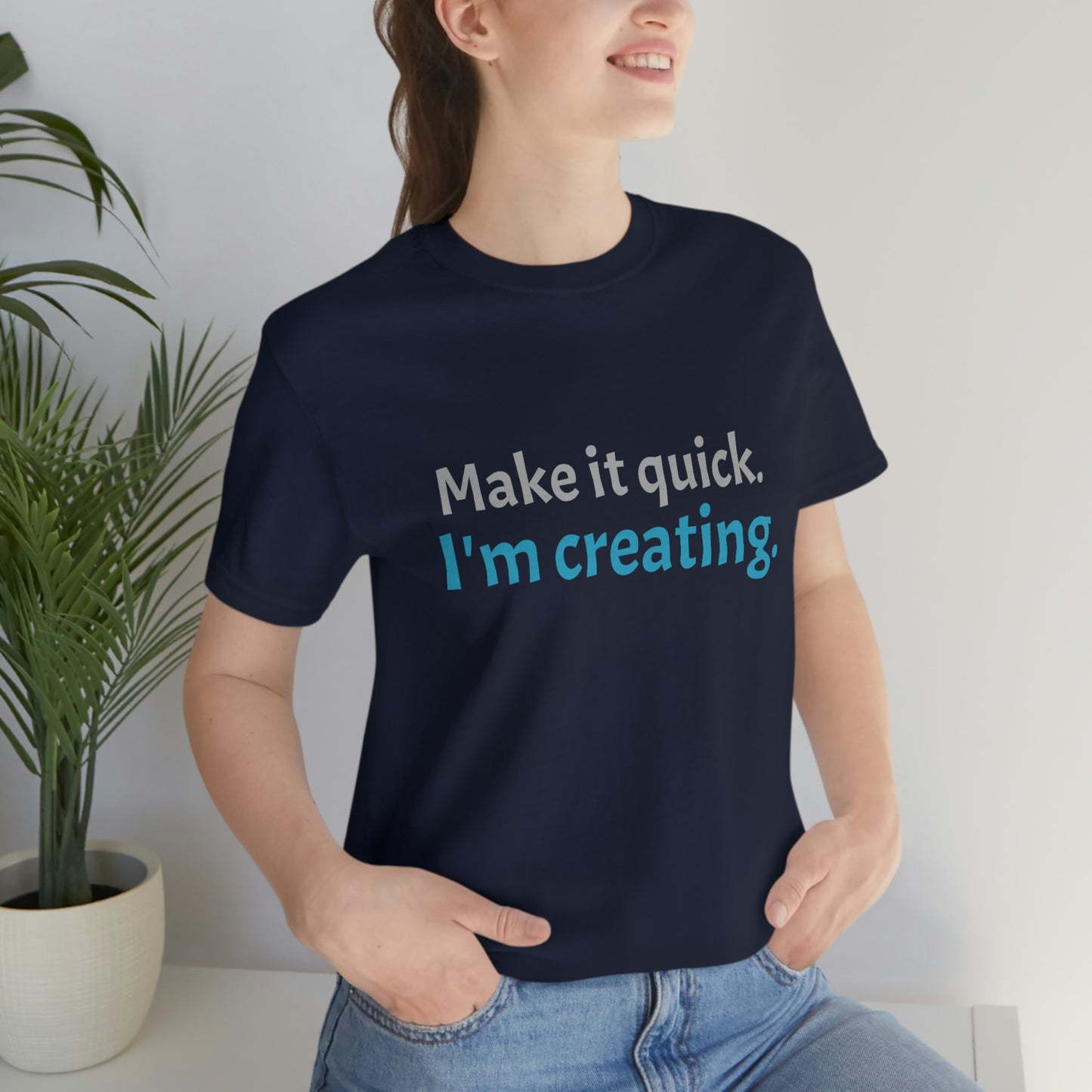 Make it Quick Creating Unisex Jersey Short Sleeve Tee