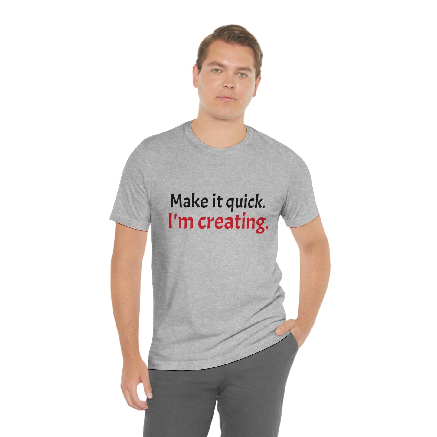 Make it Quick Creating Unisex Jersey Short Sleeve Tee