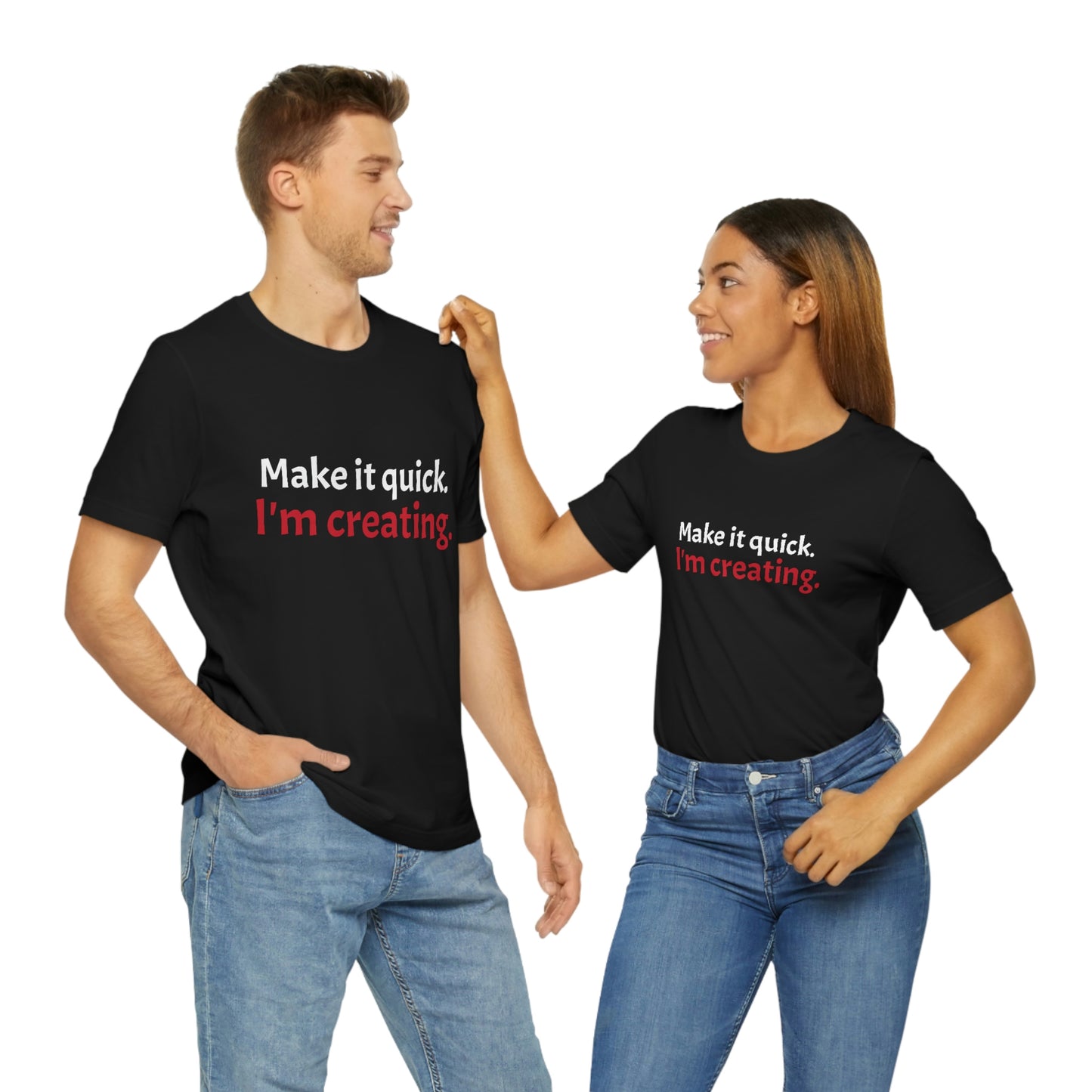 Make it Quick Creating Unisex Jersey Short Sleeve Tee