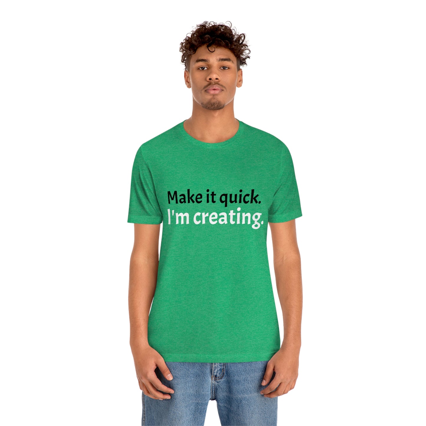 Make it Quick Creating Unisex Jersey Short Sleeve Tee