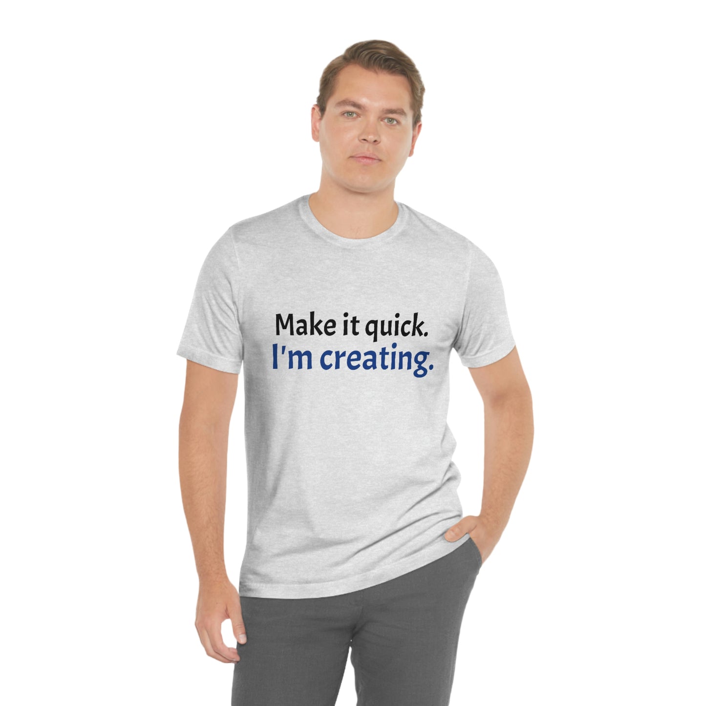 Make it Quick Creating Unisex Jersey Short Sleeve Tee