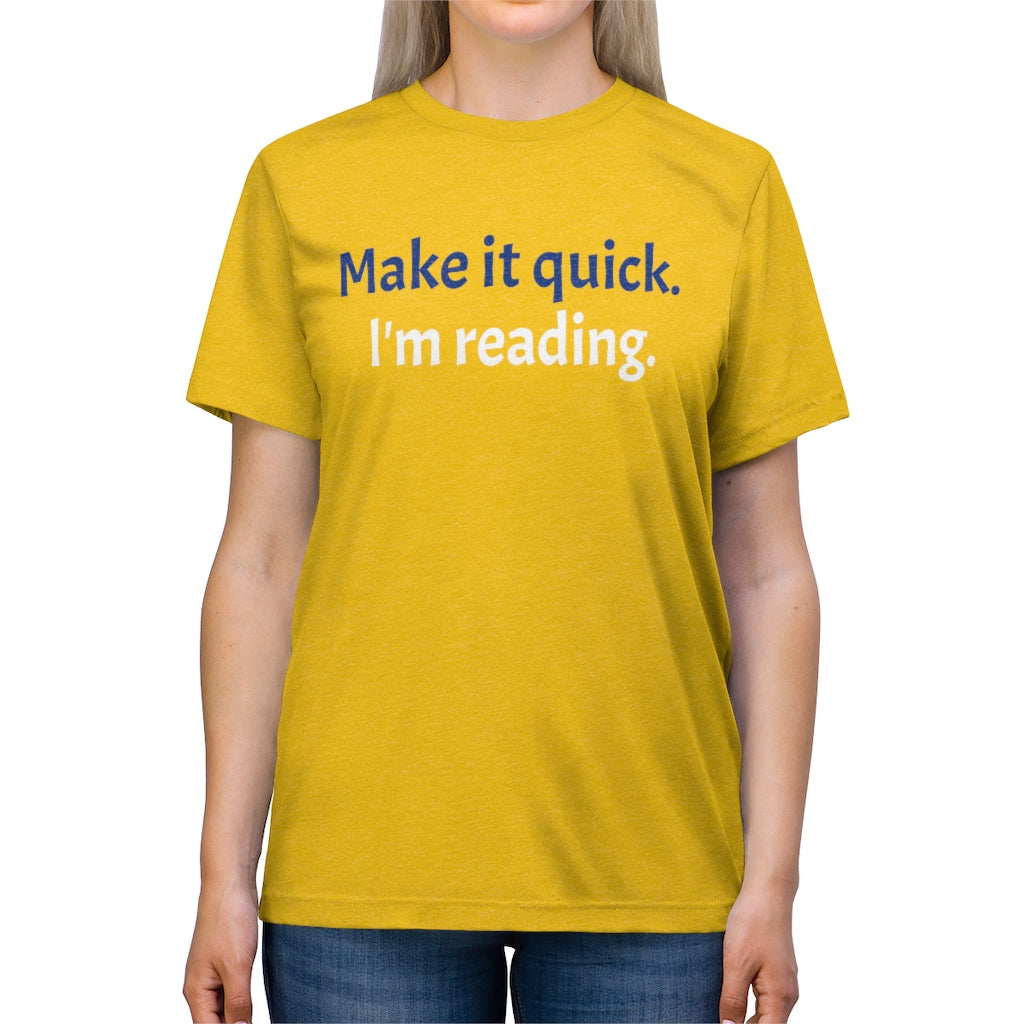 Make it Quick Unisex Triblend Tee