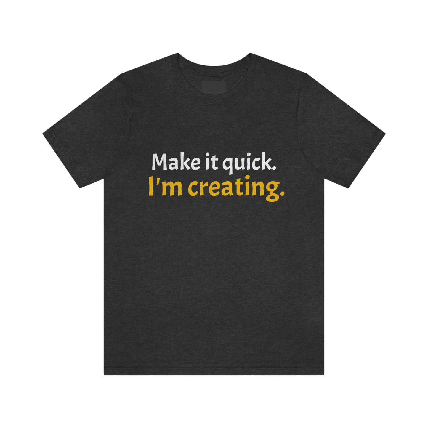 Make it Quick Creating Unisex Jersey Short Sleeve Tee