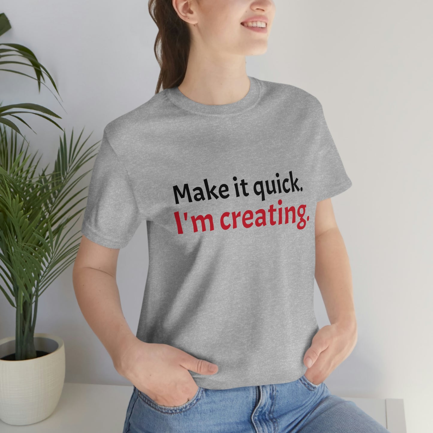 Make it Quick Creating Unisex Jersey Short Sleeve Tee