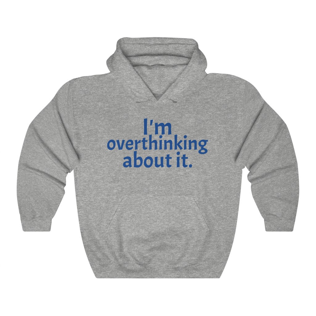 Overthinking Hooded Sweatshirt