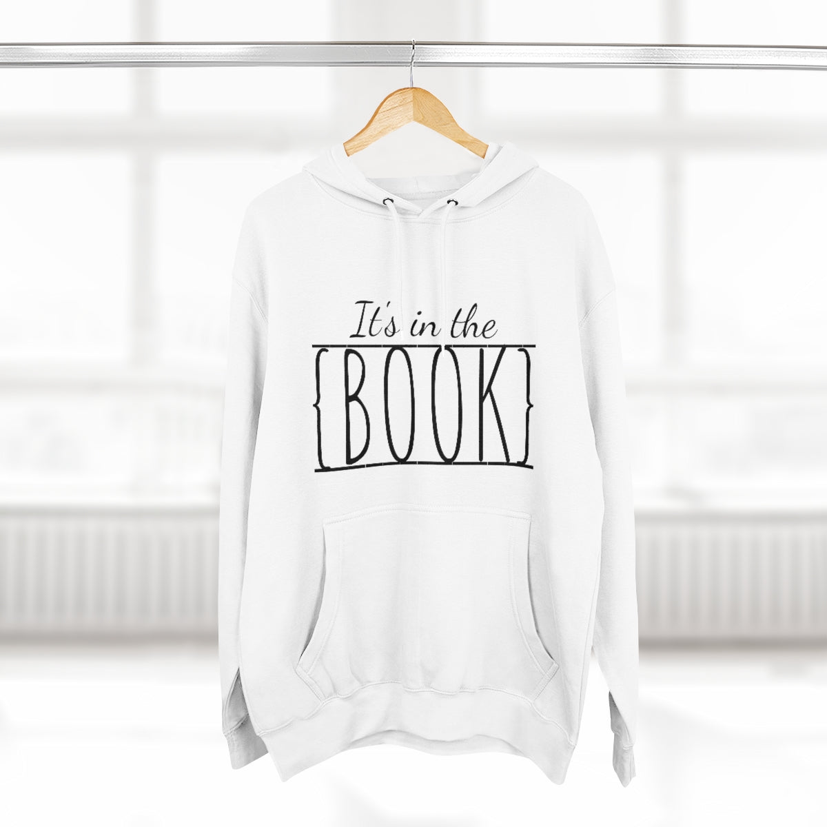 It's in the Book Unisex Premium Pullover Hoodie