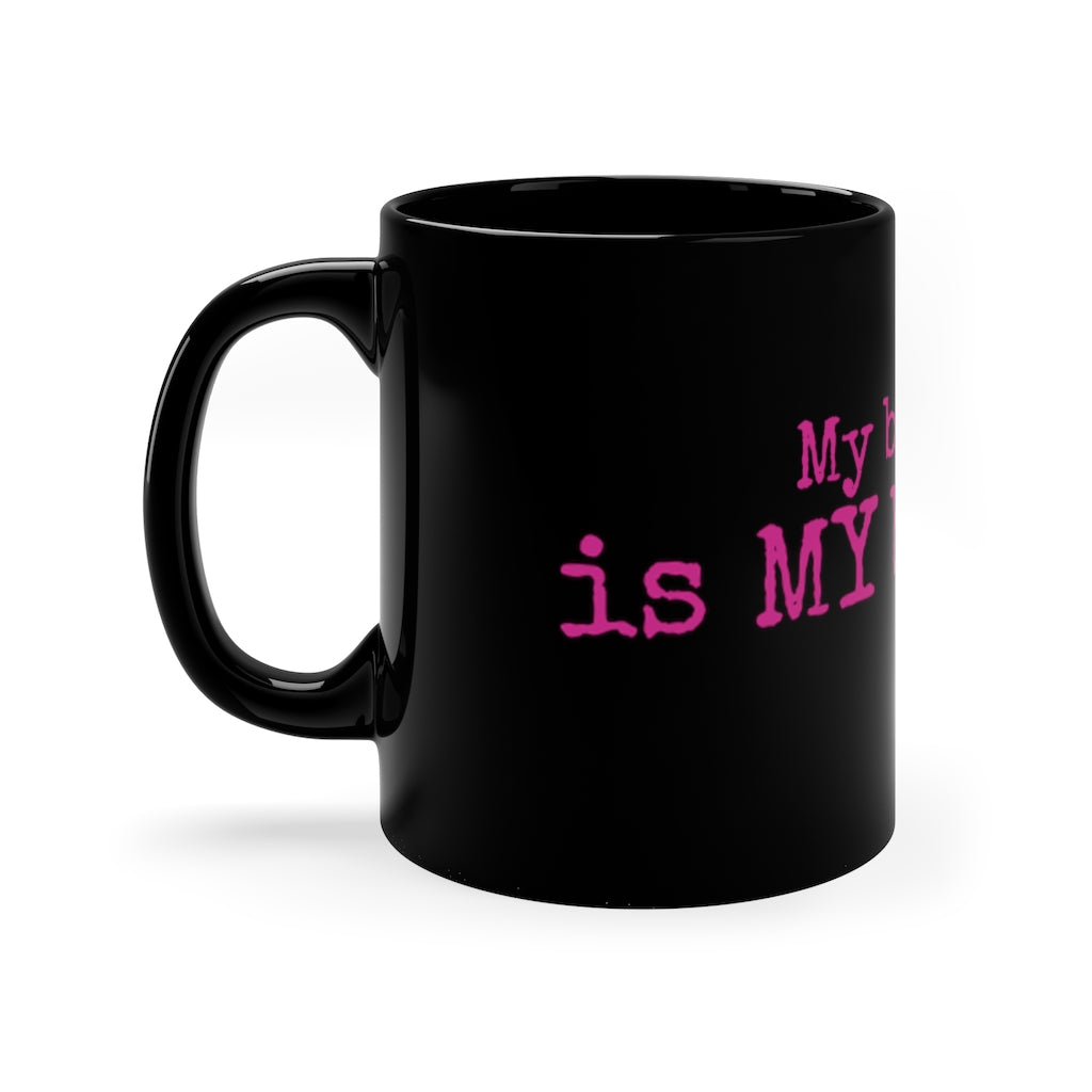 'My Browser is My Business' 11oz Black Mug