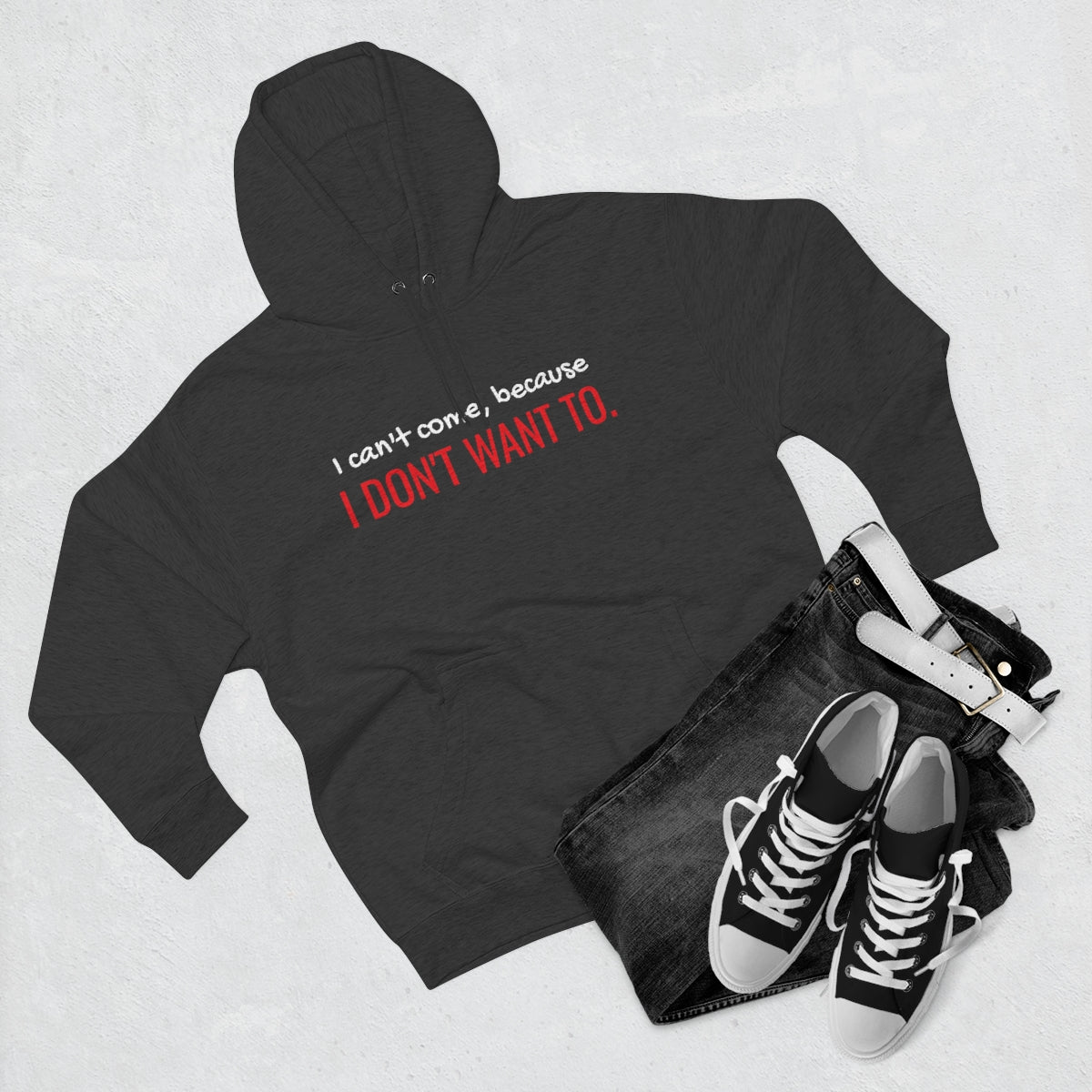 I Don't Want To Unisex Premium Pullover Hoodie