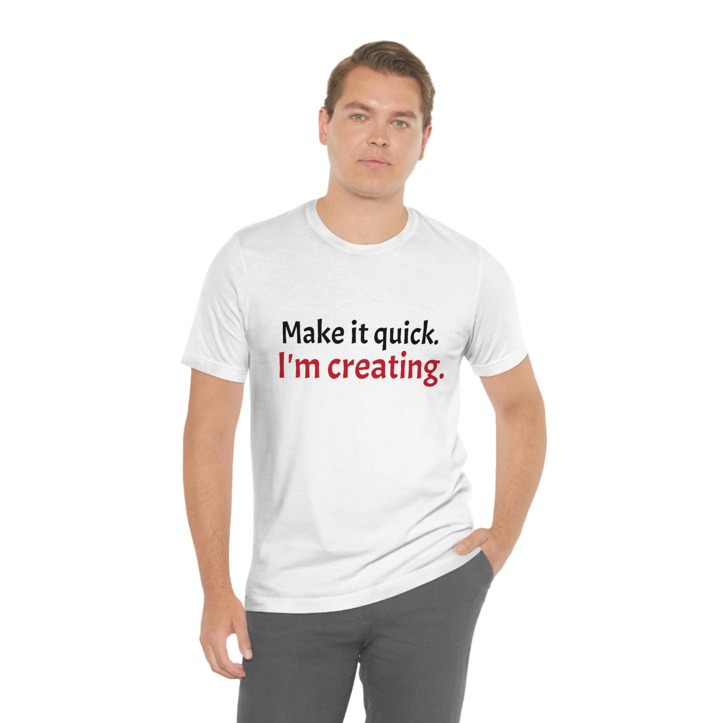 Make it Quick Creating Unisex Jersey Short Sleeve Tee