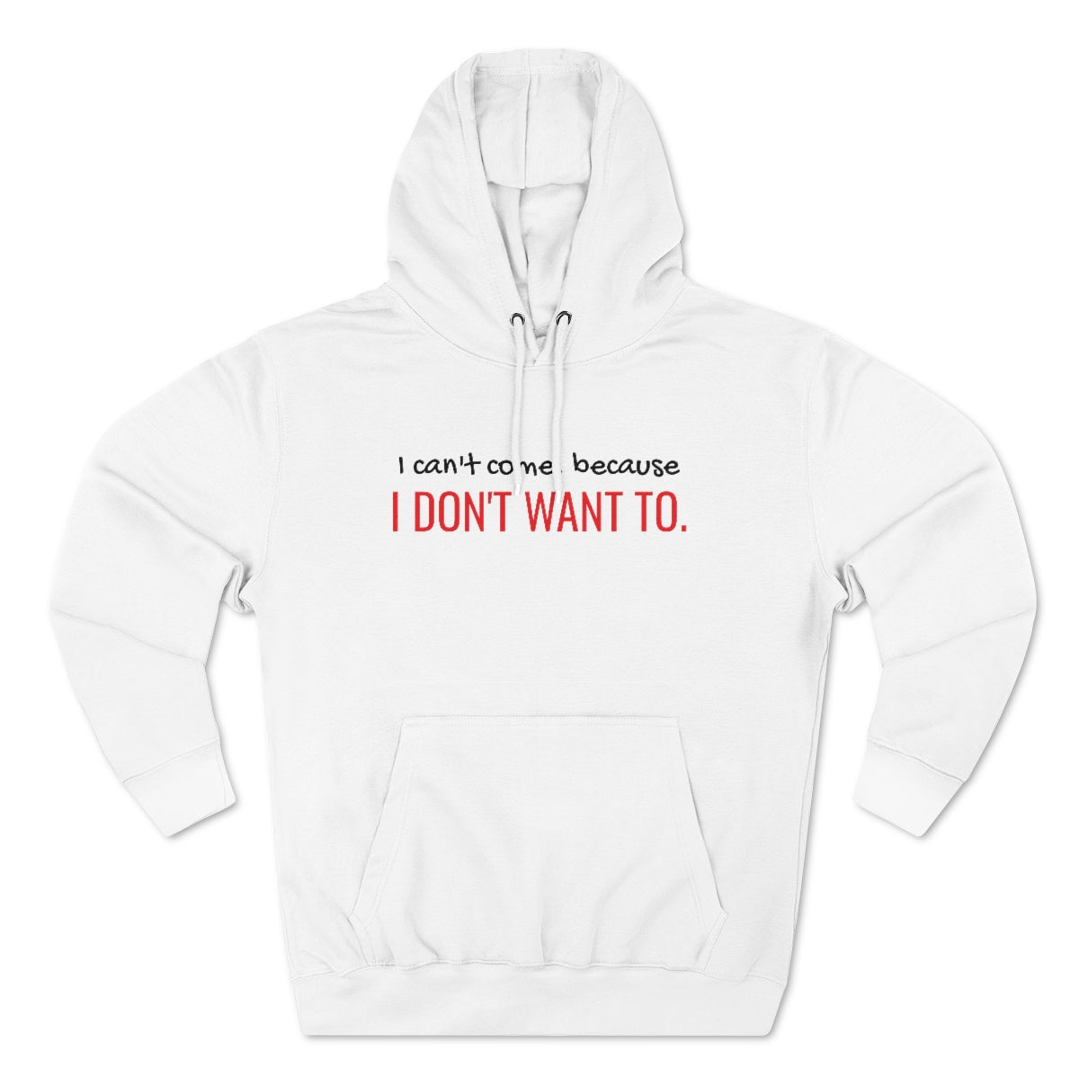 I Don't Want To Unisex Premium Pullover Hoodie