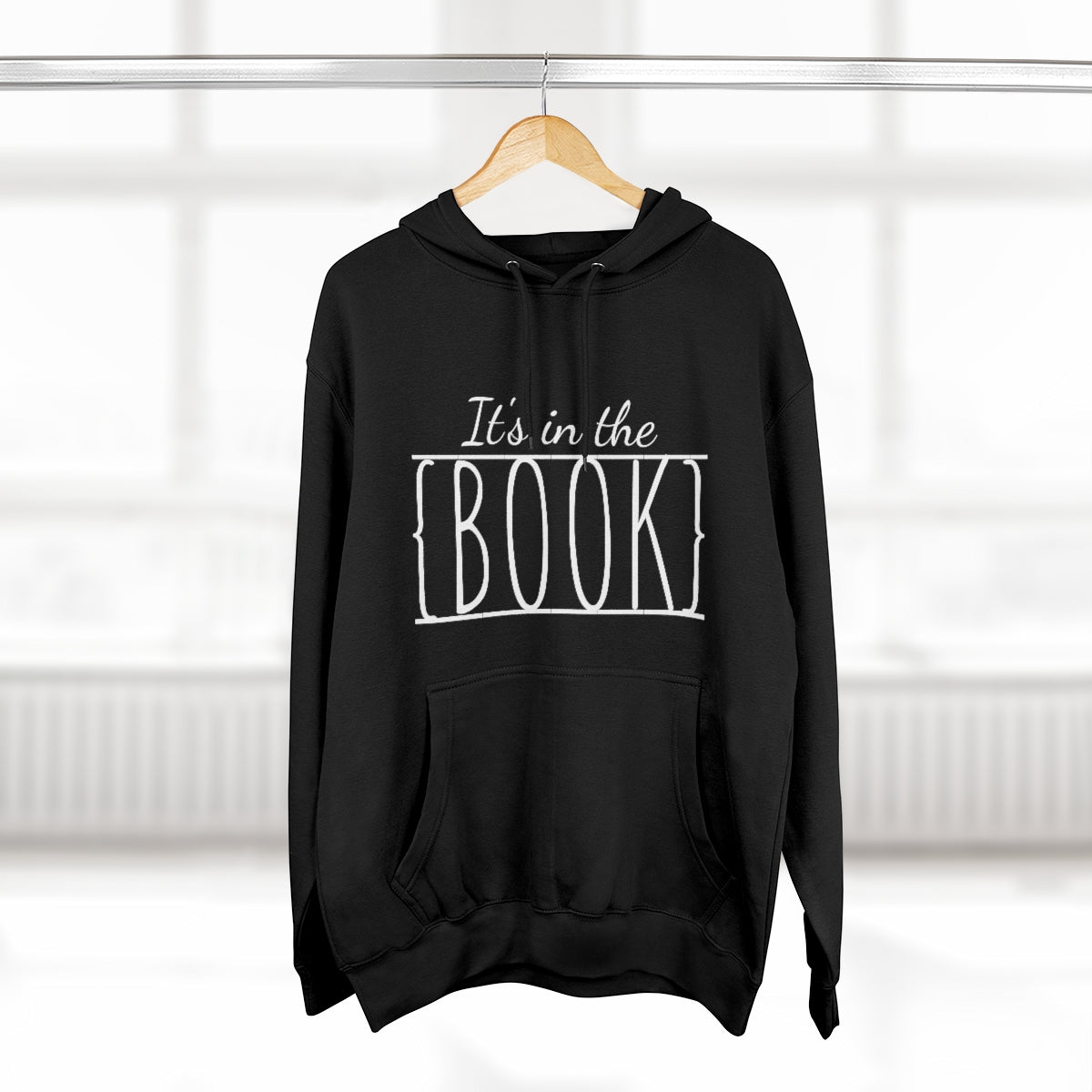 It's in the Book Unisex Premium Pullover Hoodie